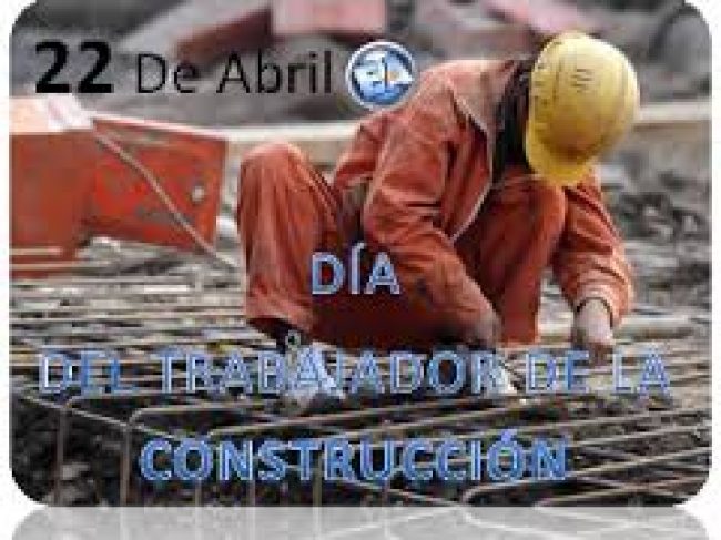 22 de abril – Día del trabajador de la Construcción