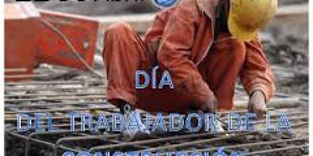 22 de abril – Día del trabajador de la Construcción